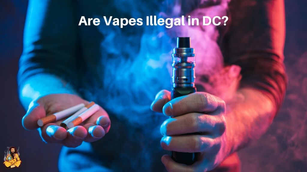 Are Vapes Illegal in DC?