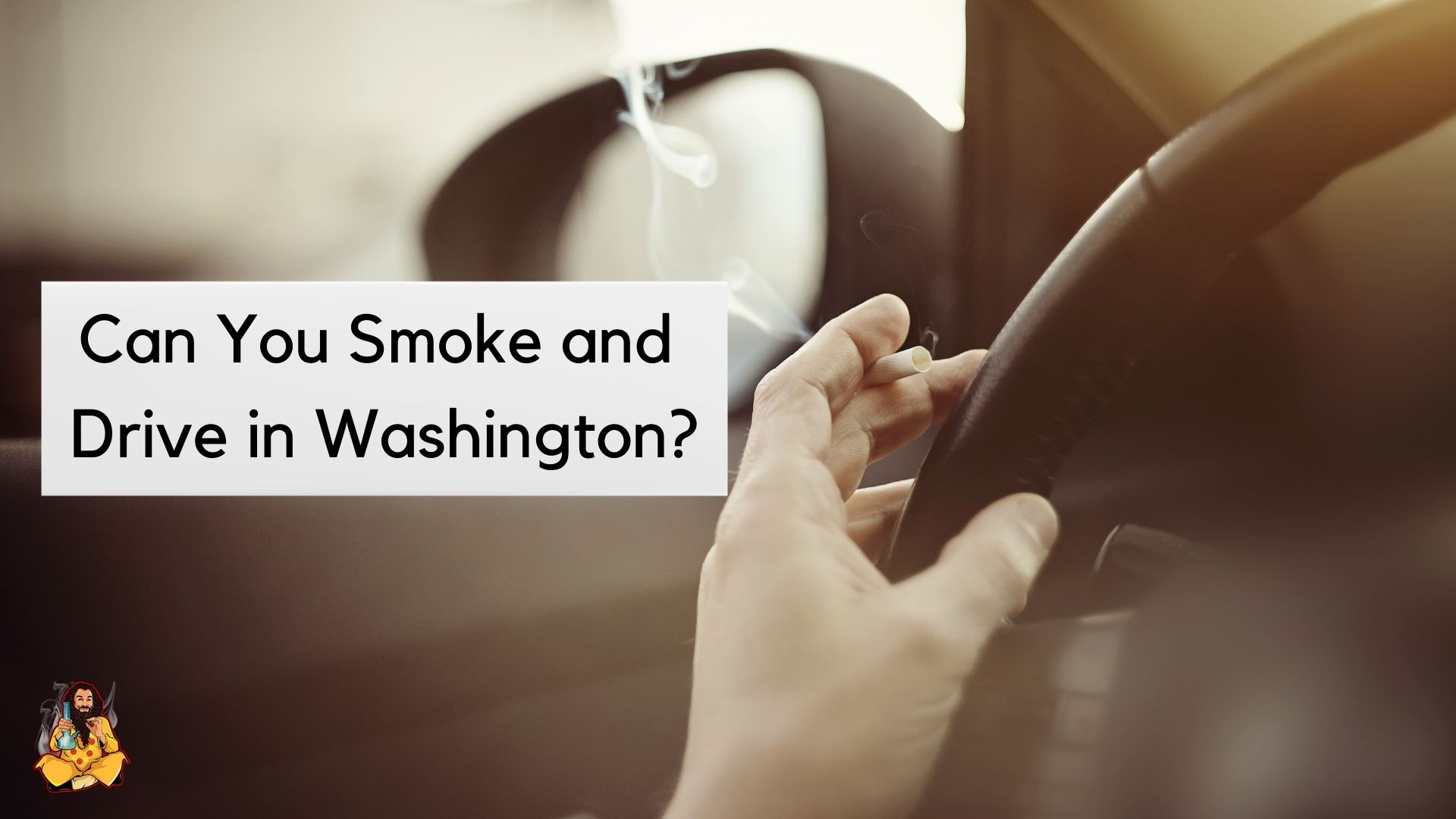 Can You Smoke and Drive in Washington?