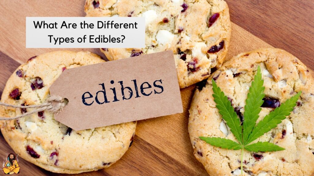 Different Types of Edibles