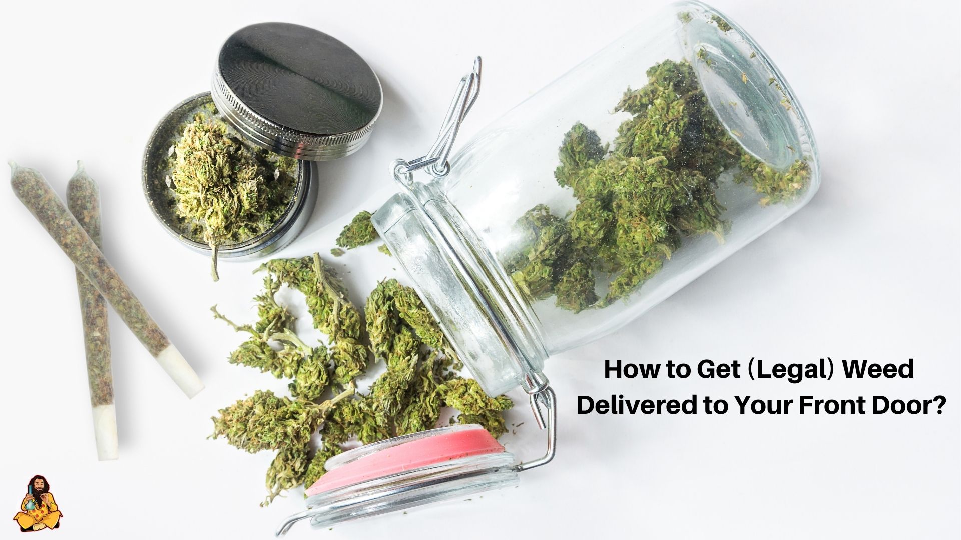 Legally Get Weed Delivered to Your Front Door