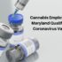 Cannabis Employees in Maryland Qualified for Coronavirus Vaccine
