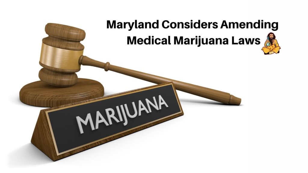 Amending Medical Marijuana Laws in Maryland