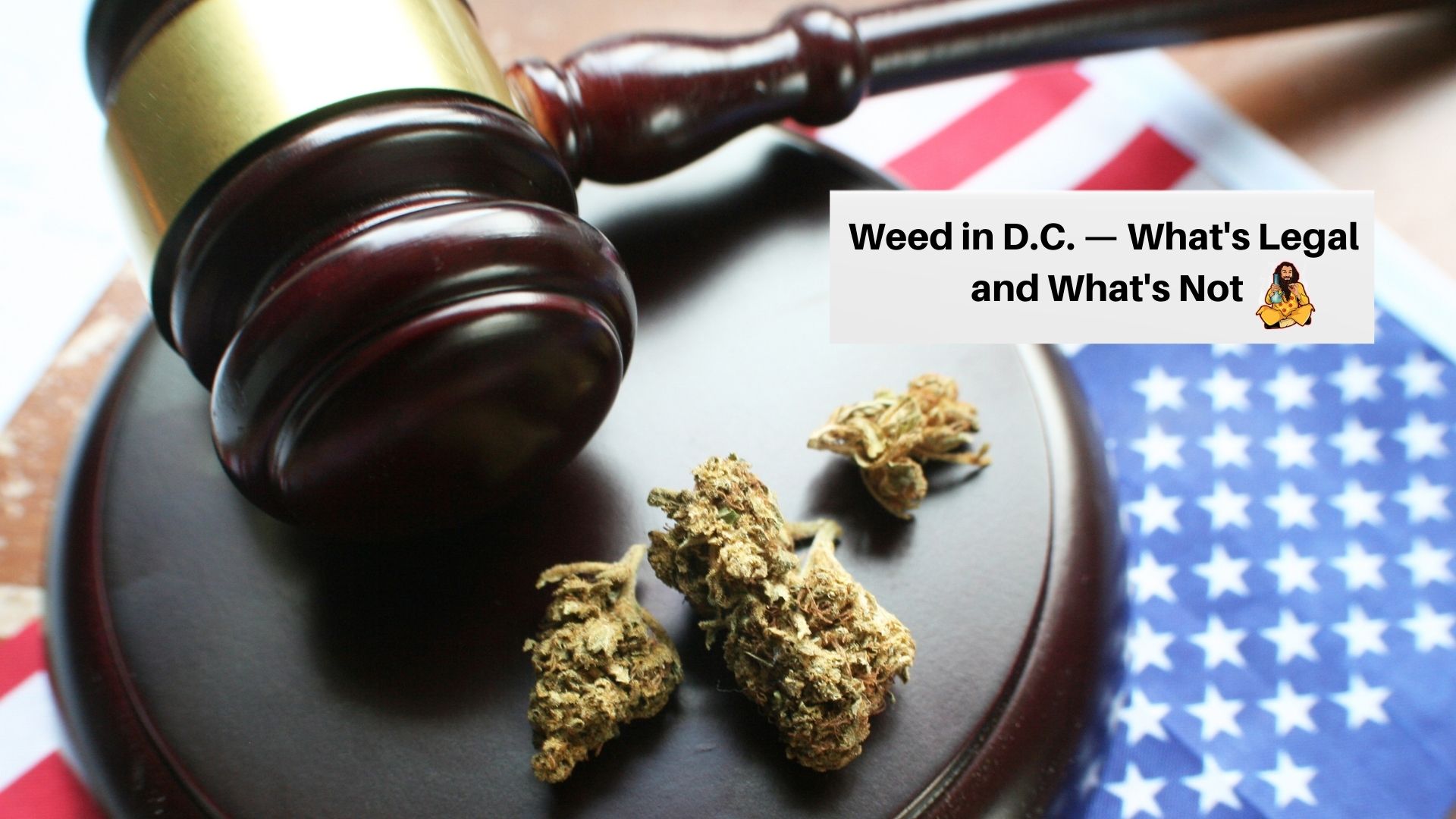 Weed in D.C. — What's Legal and What's Not